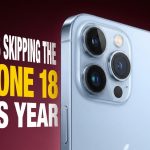 Apple May Skipping iPhone 18 This Year